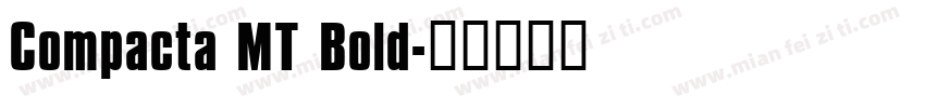 Compacta MT Bold字体转换